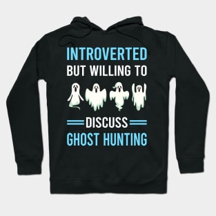 Introverted Ghost Hunting Hunter Paranormal Hoodie